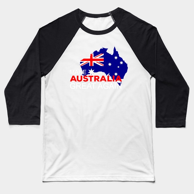 Make Australia Great Again Baseball T-Shirt by PlusAdore